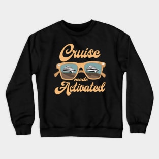 Cruise Mode Activated Crewneck Sweatshirt